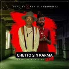 KBP X Young YY - Ghetto Sin Karma Remix ( Prod. By Romelito )