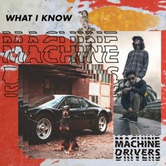 Machine Drivers - What I Know