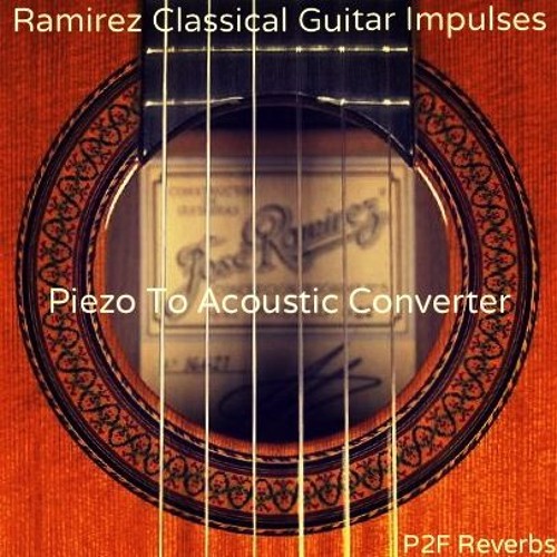 Stream PastToFutureReverbs | Listen to Ramirez Classical Guitar Impulses  (Piezo To Acoustic Converter) DEMO playlist online for free on SoundCloud