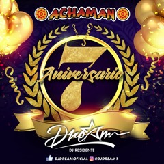 DJ Dream - 7º ANIVERSARIO