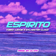 ESPIRITO - INH X KAIRO LAVOE X SYLVESTER CLOUD