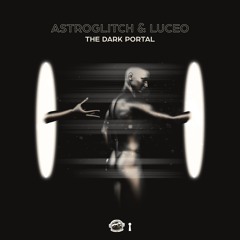 Astroglitch X Luceo - The Dark Portal