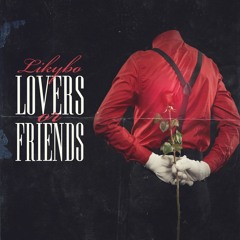 Lovers Or Friends (Prod. ZayaFromTheV)