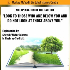 LOOK TO THOSE WHO ARE BELOW YOU AND DO NOT LOOK AT THOSE ABOVE YOU