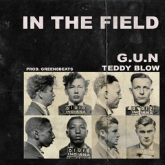 ( In The Field )Feat Teddy Blow (Prod By Gren8Beats)