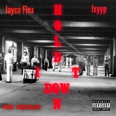 Jayco Flex X JxyyP - Hold It Down (Prod. By Yung Drain)