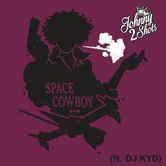 Space Cowboy (ft. DJ KYD) [FREE DOWNLOAD]