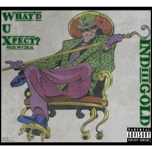 What'd U Xpect? (Prod. PHYZIKAL)