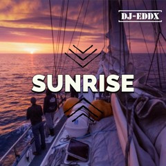 SUNRISE - DJ EDDX