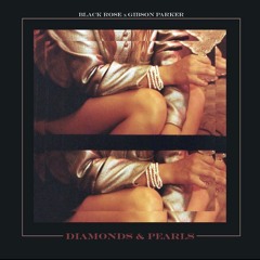 Blackrose X Gibson Parker - Diamonds & Pearls
