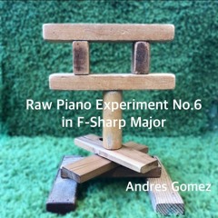Raw Piano Experiment No.6 In F - Sharp Major
