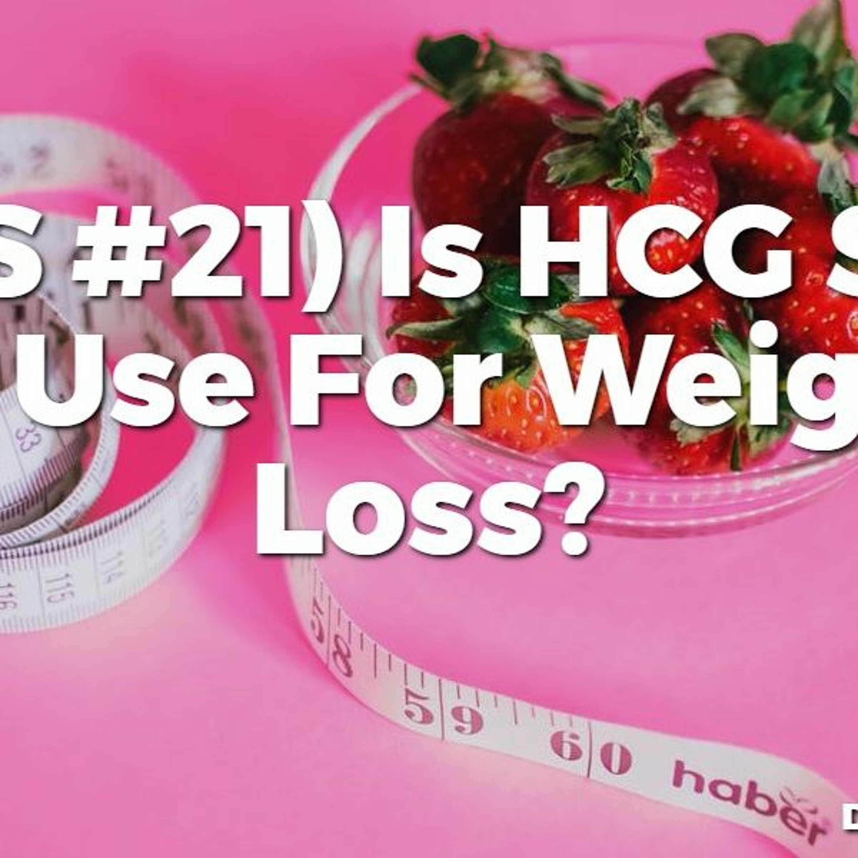 (TBS #21) Is HCG Safe to Use For Weight Loss?