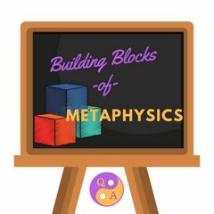 Building Blocks of Metaphysics