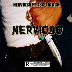 NERVIOSO (ft. Esco Black)