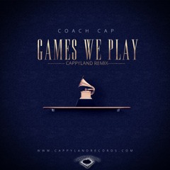 Games We Play (Cappyland Remix)