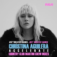 Christina Aguilera - Accelerate ft. Ty Dolla $ign (Country Club Martini Crew Remix) [BUY = FREE DL]