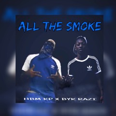 BYK RAZI X HBM KP "ALL THE SMOKE"