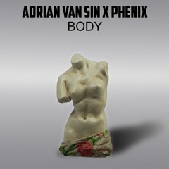Adrian van Sin x PHENIX - Body (Original Mix) **FREE DOWNLOAD**