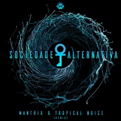Tropical Noise & Mantrix - Sociedade Alternativa (Raul Seixas Tribute)#Free Download #