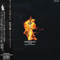 Fire Emblem Theme (Opera Version): Fire Emblem 6 - Sword of Seals Soundtrack