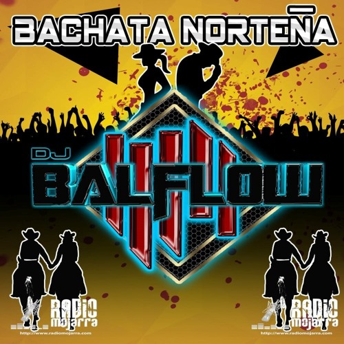 Stream BACHATA NORTEÑA MOJARRAMIX VOL 1.mp3 by RADIOMOJARRA | Listen online  for free on SoundCloud