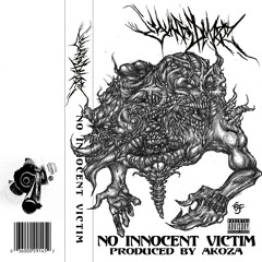 NO INNOCENT VICTIM (PROD. DJ AKOZA)