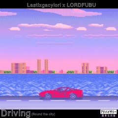 Drivin' [Round The City] (Prod. By LORD FUBU)