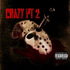 Crazy Part 2