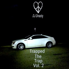 DJ Dnasty - Trapped The Trap Vol. 2