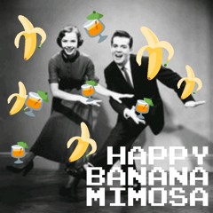 Happy Banana Mimosa - Chill Dance Mix