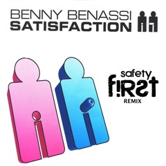 Benny Benassi - Satisfaction (Safety First! Remix)
