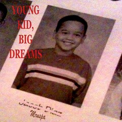 Young Kid, Big Dreams