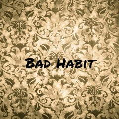 BAD HABIT // Original Mix // FREE DOWNLOAD