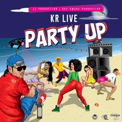 KR - PARTY UP (PARTY HARD RIDDIM)AUGUST 2018
