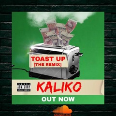 Kaliko-toast up remix