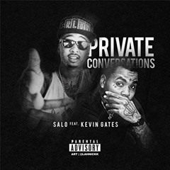 Private Conversations - Young Salo Feat Kevin Gates