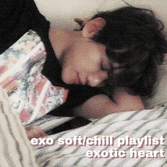 ＥＸＯ - ＣＨＩＬＬ/ＳＯＦＴ ＰＬＡＹＬＩＳＴ