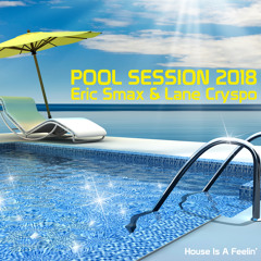 Pool Session 2018 (House Is A Feelin')