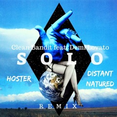 Clean Bandit Feat. Demi Lovato - Solo (HOSTER & Distant Natured Remix)