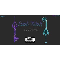 Chris Waters x Prophecy - Last Wish