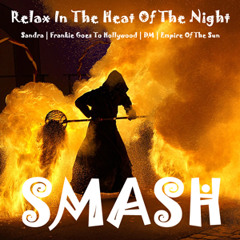 Relax In The Heat Of The Night (Sandra vs. Frankie Goes To Hollywood vs. DM vs. Empire Of The Sun)