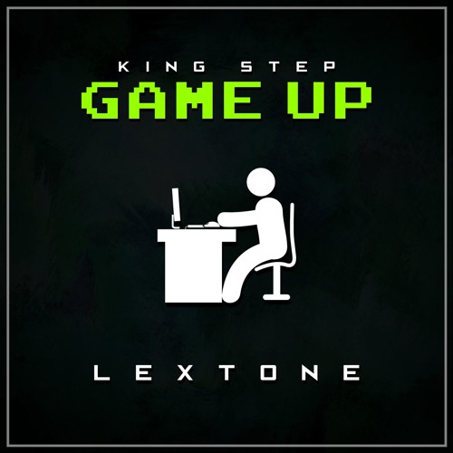 Stream Lextone Game Up King Step By King Step Listen Online For Free On Soundcloud
