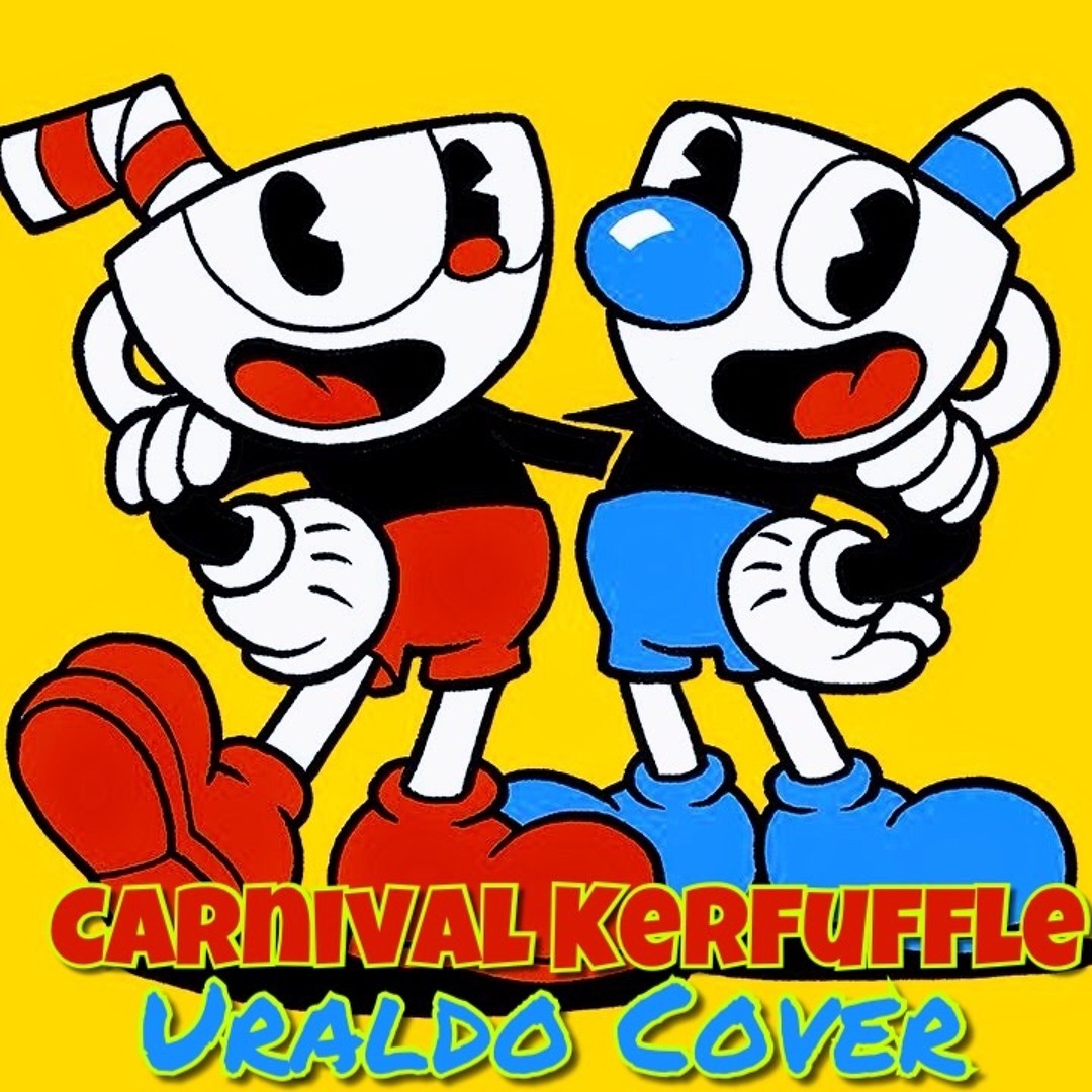 Listen to Cuphead - Carnival Kerfuffle (Uraldo Cover) by Uraldo Music ...
