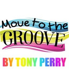 MOVE TO THE GROOVE BY TONY PERRY 2018