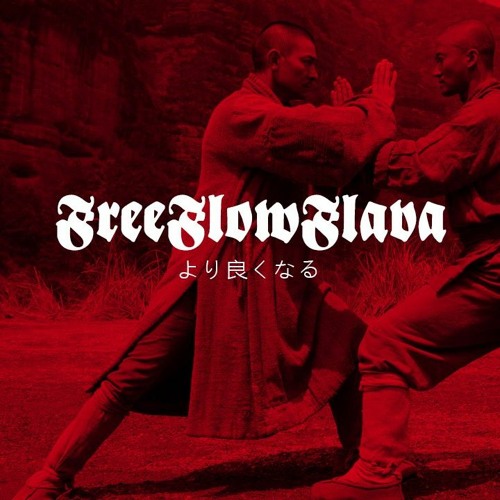 FREE FLOW FLAVA - Be Better 育つ
