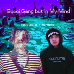 Gucci Gang but in My Mind ( Nojoice Q x Marcelo )| HuyChizza Mashup