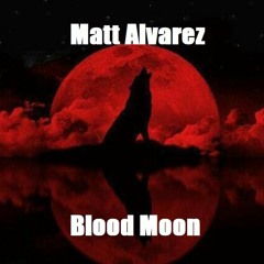 Matt Alvarez - Blood Moon (Original Mix)(free download)