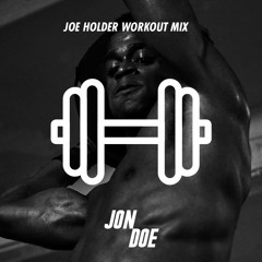 JOE HOLDER (@OCHOSYSTEM) WORKOUT MIX