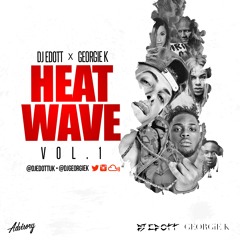 HeatWave Vol 1 Hip Hop & RnB  @DJEdottUK @DJGeorgieK 2018