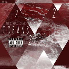 O C E A N S 2 Feat.Triple T Skates